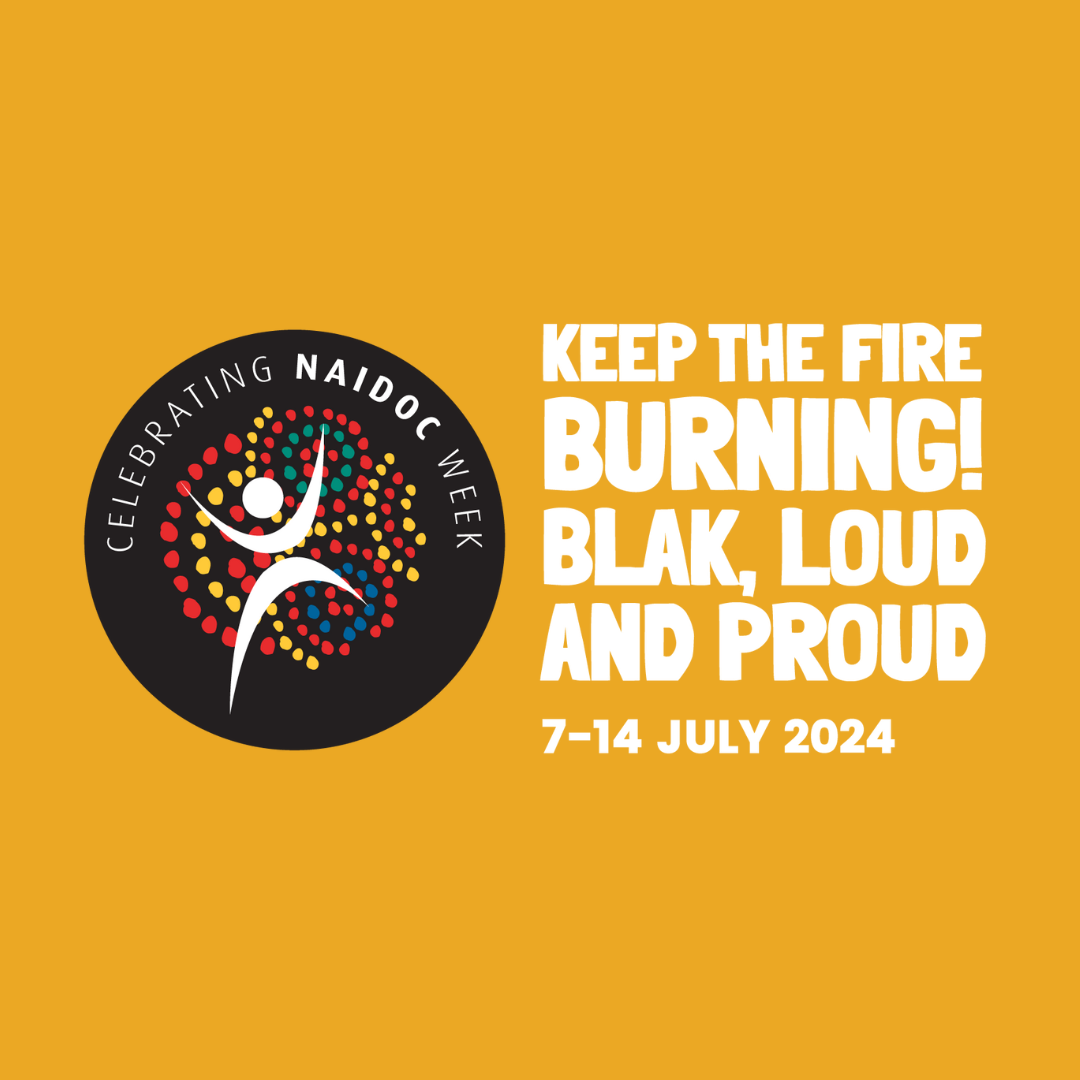 NAIDOC Week 2024 Keep the fire burning